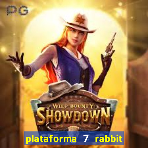 plataforma 7 rabbit é confiável