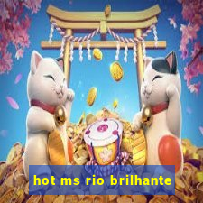 hot ms rio brilhante