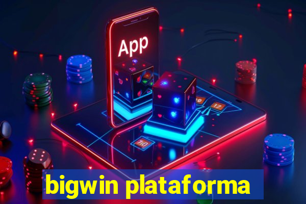 bigwin plataforma