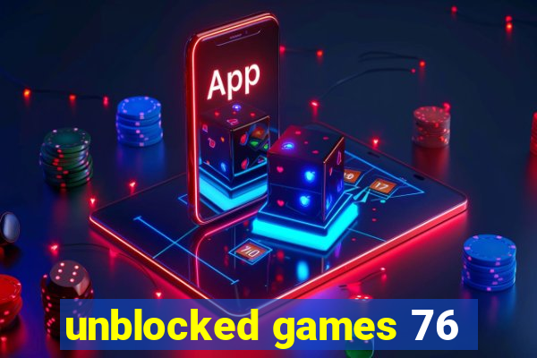 unblocked games 76