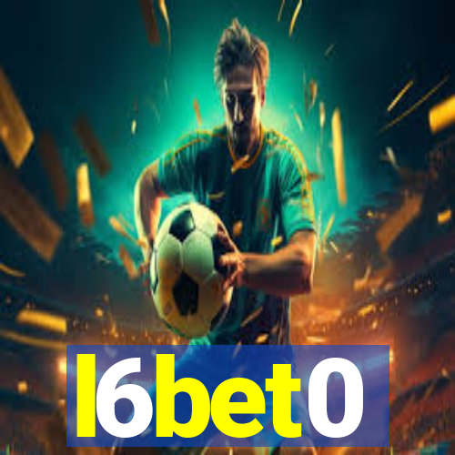 l6bet0