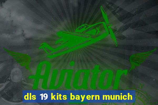 dls 19 kits bayern munich