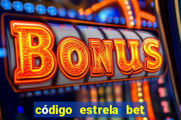 código estrela bet 5 reais