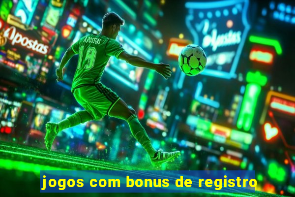 jogos com bonus de registro