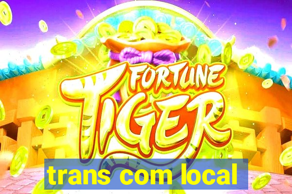 trans com local