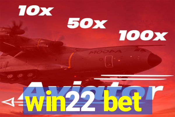 win22 bet