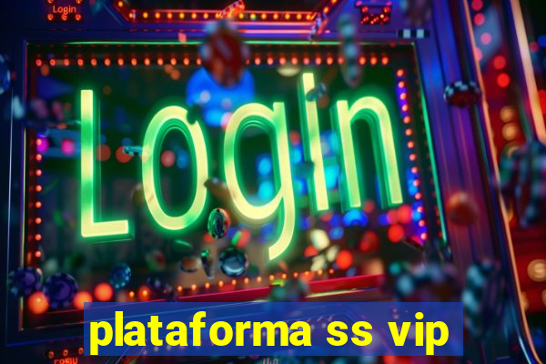 plataforma ss vip