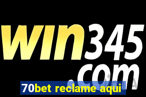 70bet reclame aqui