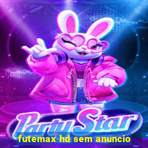 futemax hd sem anuncio