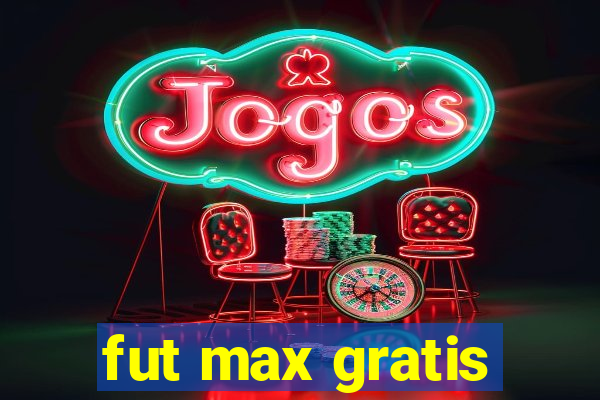 fut max gratis