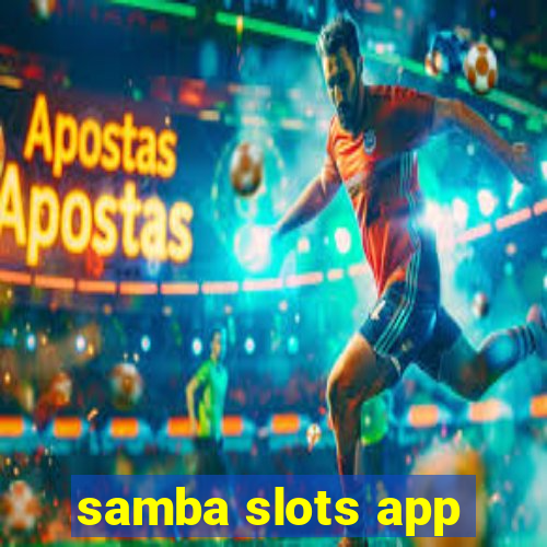 samba slots app