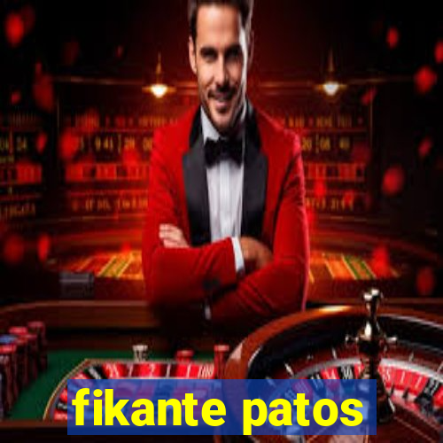 fikante patos