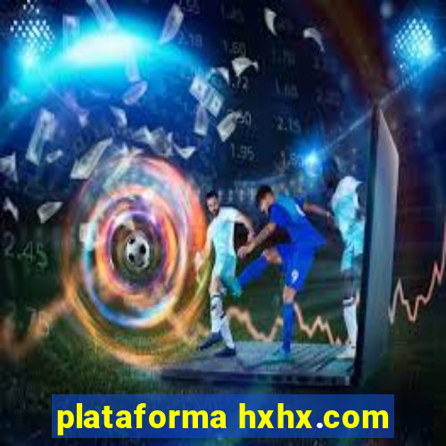 plataforma hxhx.com