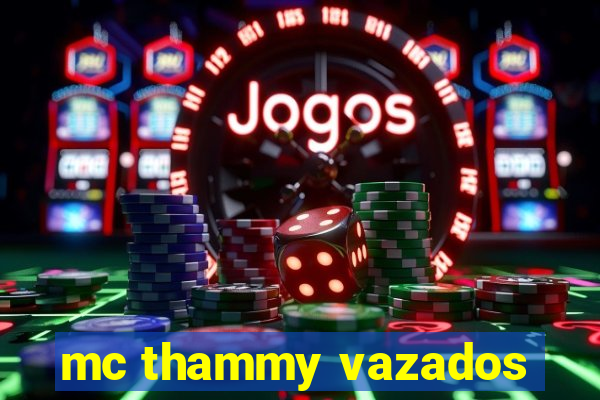 mc thammy vazados