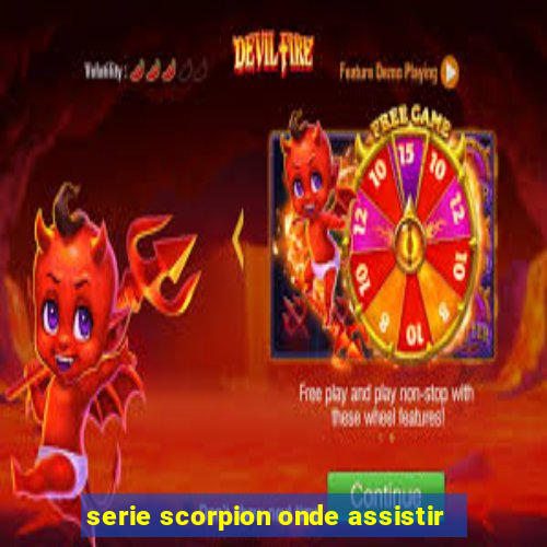 serie scorpion onde assistir