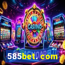 585bet. com