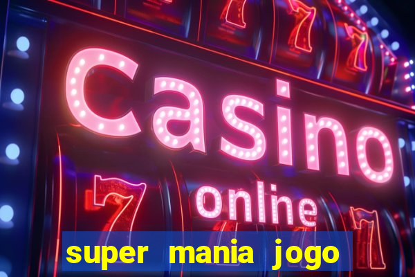 super mania jogo do bicho