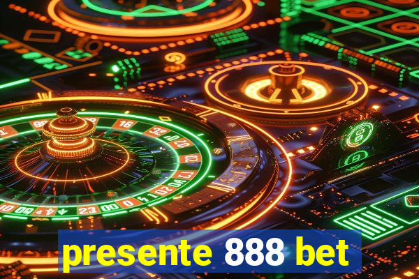 presente 888 bet