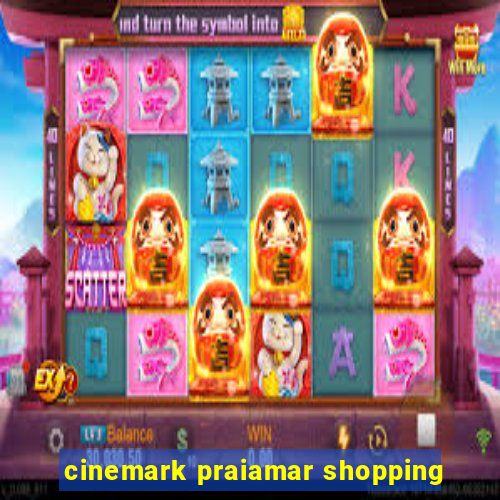 cinemark praiamar shopping