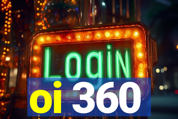 oi 360