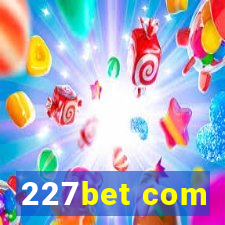 227bet com