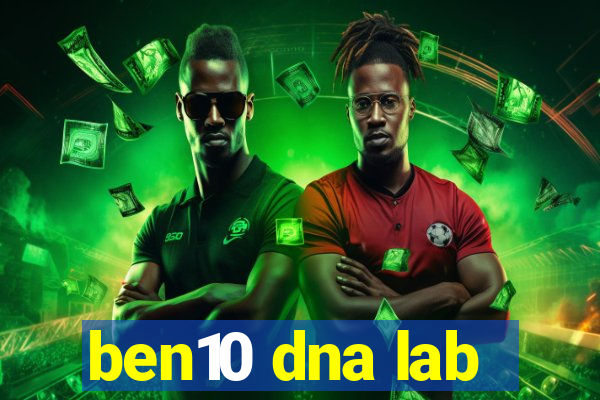 ben10 dna lab