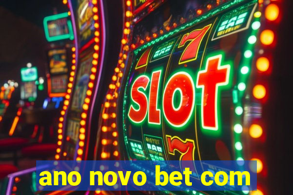 ano novo bet com