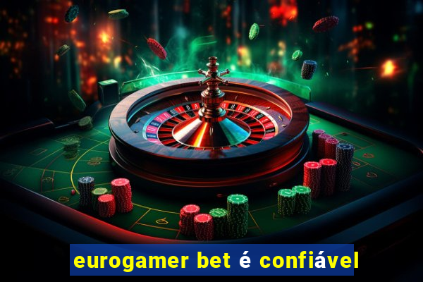 eurogamer bet é confiável