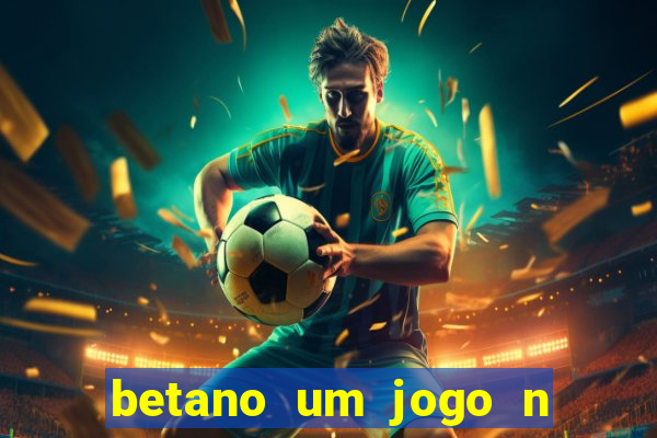 betano um jogo n o é coberto durante a partida