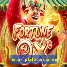 criar plataforma de jogos tigrinho