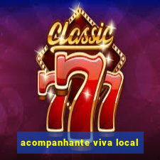 acompanhante viva local