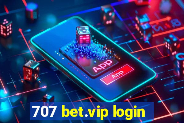 707 bet.vip login