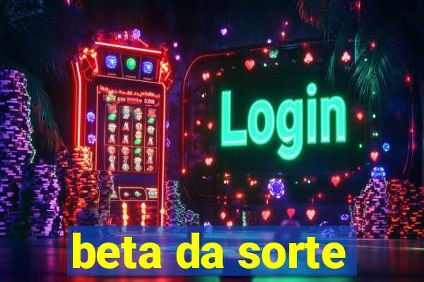 beta da sorte