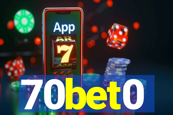 70bet0