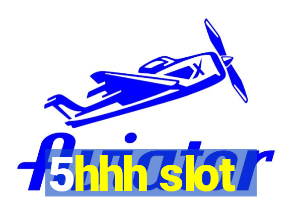 5hhh slot