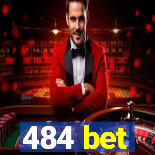 484 bet