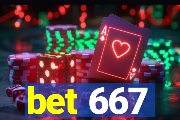 bet 667