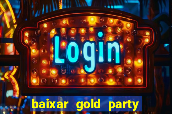 baixar gold party - slots