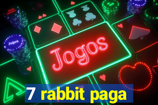 7 rabbit paga