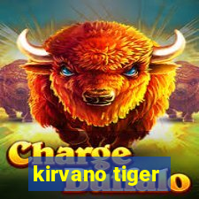 kirvano tiger