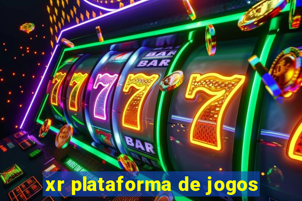 xr plataforma de jogos