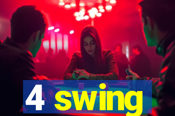 4 swing