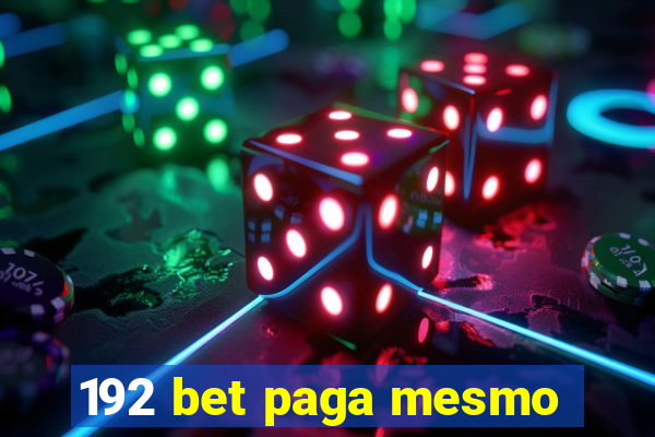 192 bet paga mesmo