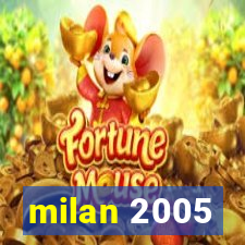 milan 2005