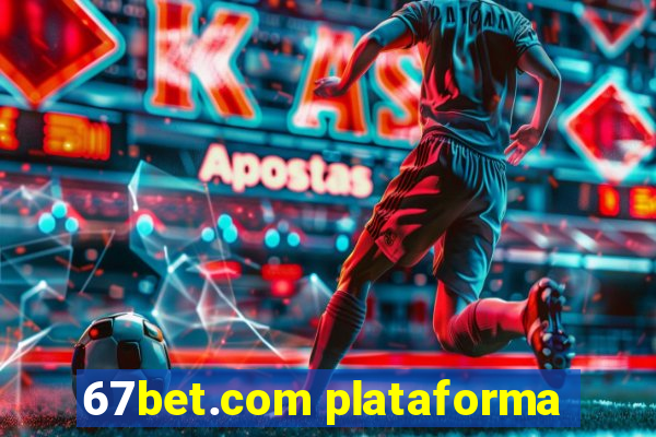 67bet.com plataforma