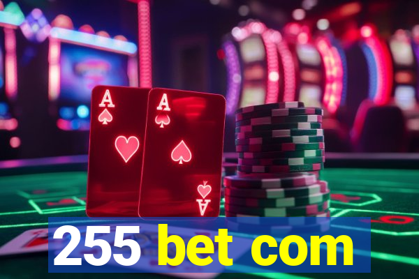 255 bet com