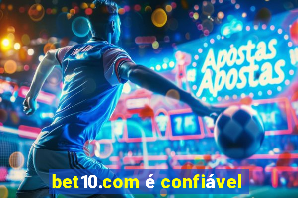 bet10.com é confiável