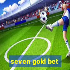 seven gold bet