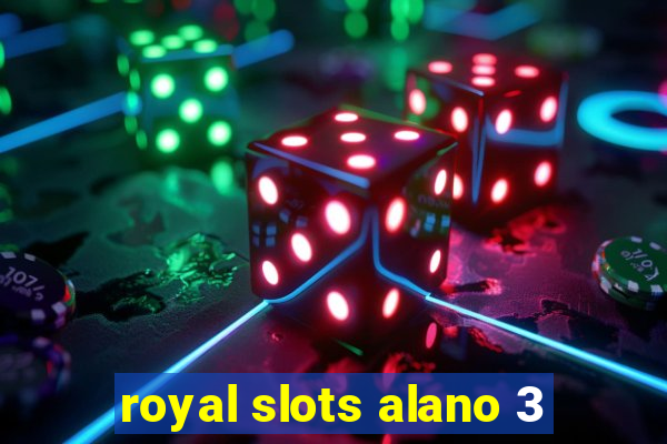 royal slots alano 3