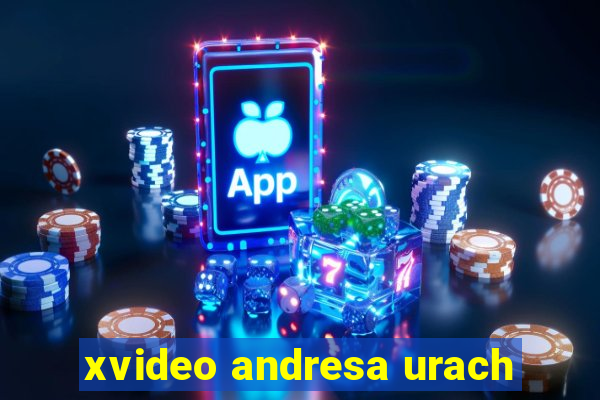 xvideo andresa urach